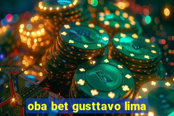 oba bet gusttavo lima